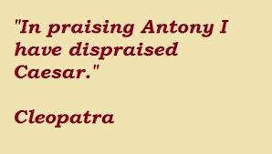 Famous Quotes From Cleopatra. QuotesGram via Relatably.com