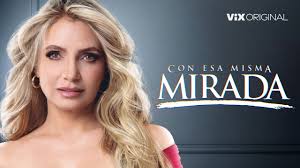 Con esa Misma Mirada: HOY gran estreno por Las Estrellas