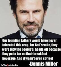 Dennis Miller on Pinterest | Founding Fathers, Car Crash and Clueless via Relatably.com