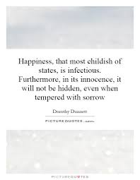 Happiness, that most childish of states, is infectious.... via Relatably.com