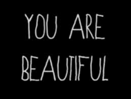Résultat de recherche d'images pour "you are beautiful"