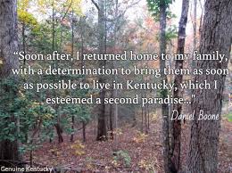 Daniel Boone Quote About Kentucky | Genuine Kentucky via Relatably.com