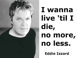 Eddie Izzard&#39;s quotes, famous and not much - QuotationOf . COM via Relatably.com