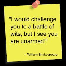 i-would-challenge-you-to-a-battle-of-witsbut-i-see-you-are-unarmed-challenge-quote.jpg via Relatably.com