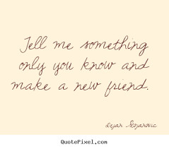 New Friend Quotes. QuotesGram via Relatably.com