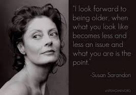 Susan Sarandon&#39;s quotes, famous and not much - QuotationOf . COM via Relatably.com