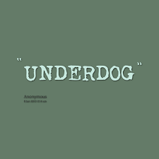 Underdog Quotes. QuotesGram via Relatably.com