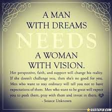 A Man With Dreams Needs A Women With Vision - QuotePix.com ... via Relatably.com