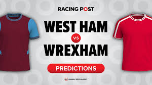 West Ham vs Wrexham predictions: 14-1 Bet Builder tip, team news and odds — Racing Post