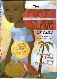 Nonfiction Monday: The Liberating Power of Verses in Margarita Engle&#39;s The Poet Slave of Cuba, A Biography of Juan Francisco Manzano - poet-slave