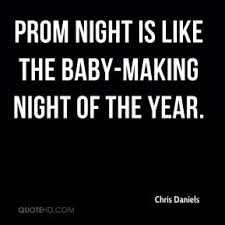 Prom Night Quotes. QuotesGram via Relatably.com