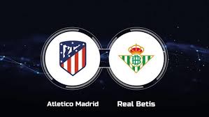 How to Watch Atletico vs Betis
