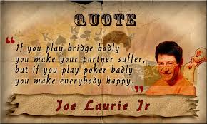 Top Poker Quotes and Poker Sayings, the Very Best Way to Remember ... via Relatably.com