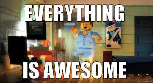 Résultats de recherche d'images pour « everything is awesome meme »