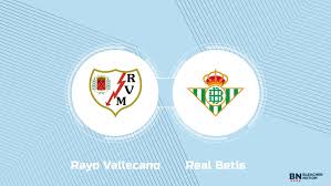 Where to Watch Rayo Vallecano vs. Real Betis: TV Channel, Start Time and Live Stream
