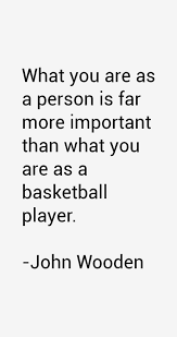 Image result for what you are as a person is far more important than what you are as a basketball player