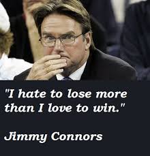 Jimmy Connors&#39;s quotes, famous and not much - QuotationOf . COM via Relatably.com