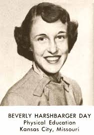 Beverly Harshbarger Day Wood Deceased 4 November 2003. From Kansas City, Missouri; a Physical Education major. Year 1: Main Hall. Year 3: Haines Hall; ... - day-53