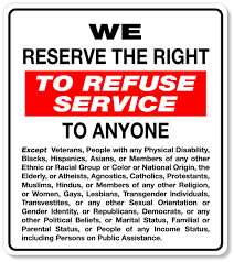 Résultat de recherche d'images pour "“We reserve the right to refuse service to anyone”"