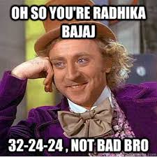 oh so you&#39;re radhika bajaj 32-24-24 , not bad bro &middot; oh so you&#39;re radhika bajaj 32-24-24 , not bad bro &middot; add your own caption. 161 shares - 31fc8b4c77c56568755d9179a8bb2300a065f69aadff8e159af47cc65c45eafb