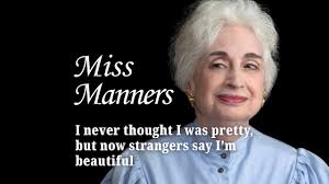 Miss Manners: I never thought I was pretty, but now strangers say I’m beautiful