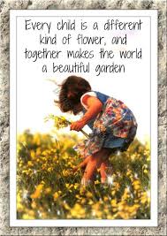 Children make a Beautiful Garden | Just for Fun/Gardening Quotes ... via Relatably.com