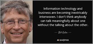 Bill Gates quote: Information technology and business are becoming ... via Relatably.com