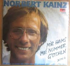 Single 7 Norbert Kainz - Mir hams mei Nummmer gstohln / Du mi a