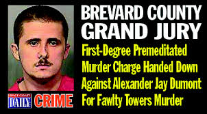 ... charge against Alexander Jay Dumont, 23, for the June 28 murder of Bryan Omar Guerra Martinez at the Fawlty Towers Motel on the Cocoa Beach Causeway. - DUMONT-435-122