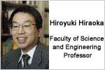 ... (Department of Precision Mechanics) Professor Hiroyuki Hiraoka has been ... - 20120518a