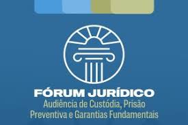 Fórum do TJPI debate audiência de custódia, prisão preventiva e garantias fundamentais