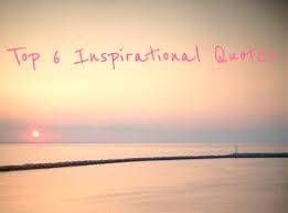 Top Ten Inspirational Quotes Of All Time - most famous ... via Relatably.com