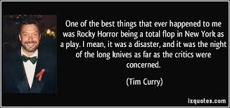 One of the best things that ever happened to me was Rocky Horror ... via Relatably.com