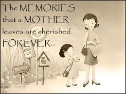 The #memories that a mother leaves are cherished forever ... via Relatably.com