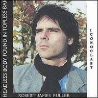 Robert James Fuller: Headless Body Found In Topless (CD) – jpc - 0634479020094