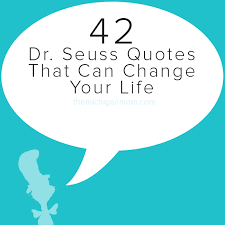 The Michigan Mom | 42 Dr Seuss Quotes That Can Change Your Life ... via Relatably.com