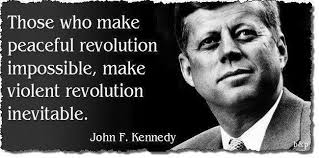 Quote by John F. Kennedy: “Those who make peaceful revolution ... via Relatably.com