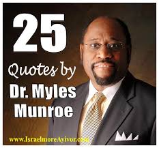 By Myles Munroe Quotes. QuotesGram via Relatably.com