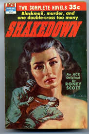 D-17 RONEY SCOTT (aka WILLIAM CAMPBELL GAULT) Shakedown (cover by Norman Saunders; 1953; listed as &quot;ACE Original&quot;) and ... - dD-017a