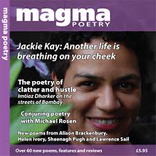 Jackie Kay, Alison Brackenbury, Michael Rosen, Helen Ivory, Lawrence Sail, Sheenagh Pugh, Imtiaz Dharker. Magma 44 is full of delectable summer reading. - m44cover