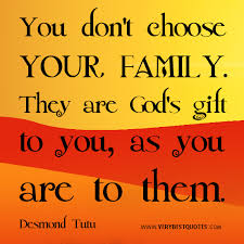 You don&#39;t choose your family – family quotes - Inspirational ... via Relatably.com