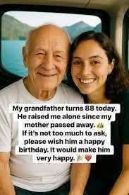 Join us 👉 Old Age Ladies My grandfather turns 88 today. He ...