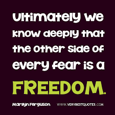 Other side of every fear is a freedom - Inspirational Quotes about ... via Relatably.com