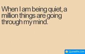 Being Quiet Quotes. QuotesGram via Relatably.com