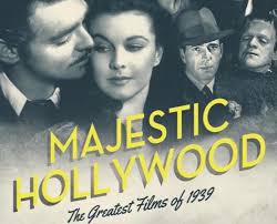 MAJESTIC HOLLYWOOD: THE GREATEST FILMS OF 1939 By Mark A. Vieira &amp; 1939: THE MAKING OF SIX GREAT FILMS FROM HOLLYWOOD&#39;S GREATEST YEAR By Charles F. Adams - majestic-hollywood-cover1