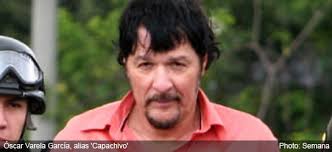 Oscar Varela Garcia, alias “Capachivo,” rose to prominence in the 1990s as an enforcer for the Norte del Valle Cartel, which was then Colombia&#39;s most ... - oscar_varela_capachivo