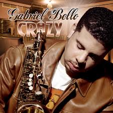 Smooth Jazz like you&#39;ve never experienced it. Gabriel covers some current favorites and adds his own unique flavor with original songs. - GabrielBelloCrazyartwork2