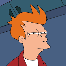 Image result for fry not sure if serious