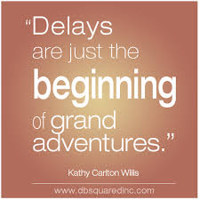 Amazing nine renowned quotes about delays photograph English ... via Relatably.com