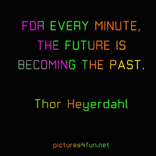 The Future Is Becoming the Past | Famous Quotes - Pictures4Fun via Relatably.com